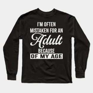 Offensive -- I'm often mistaken Long Sleeve T-Shirt